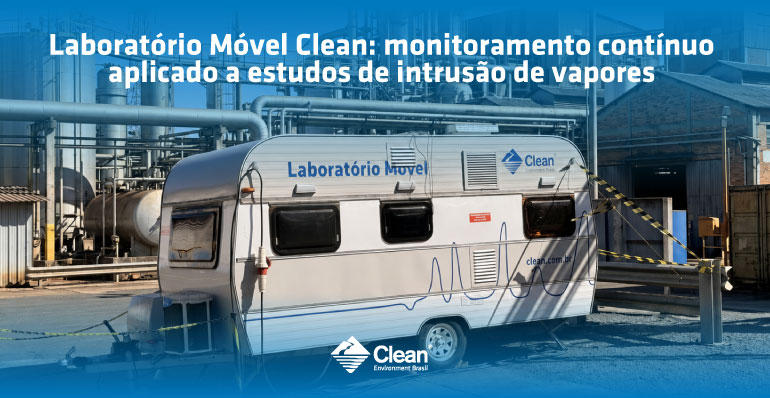 Laboratório Móvel Clean: monitoramento contínuo aplicado a estudos de intrusão de vapores