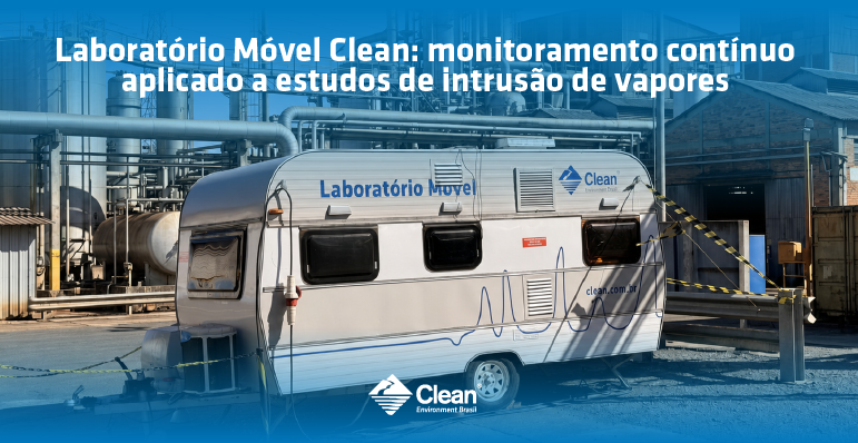 Laboratório Móvel Clean: monitoramento contínuo aplicado a estudos de intrusão de vapores